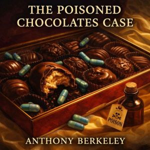 The poisoned chocolates case, Anthony Berkeley