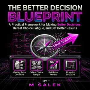 The Better Decision Blueprint, M Salek