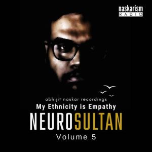 Neurosultan 5, Abhijit Naskar