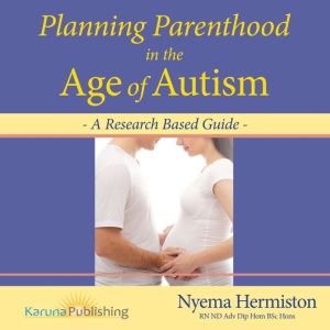 Planning Parenthood in the Age of Aut..., Nyema Hermiston