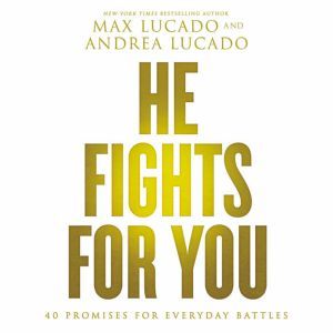 He Fights for You, Max Lucado
