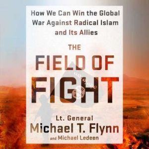 The Field of Fight, Lieutenant General Ret. Michael T. Flynn