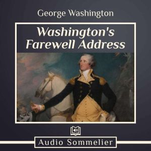 Washingtons Farewell Address, George Washington