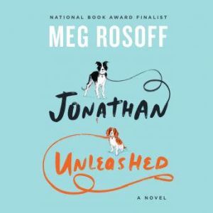 Jonathan Unleashed, Meg Rosoff