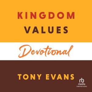Kingdom Values Devotional, Tony Evans