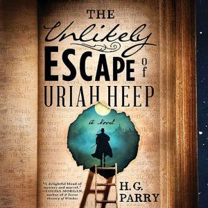 The Unlikely Escape of Uriah Heep, H. G. Parry