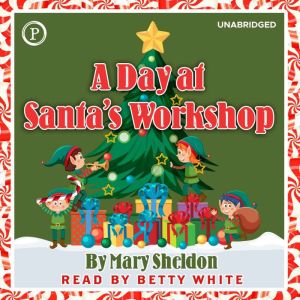 A Day at Santas Workshop, Mary Sheldon