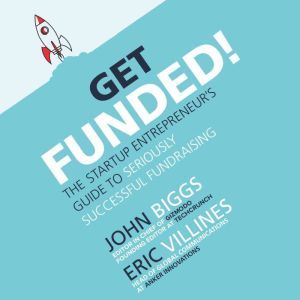 Get Funded!, John Biggs