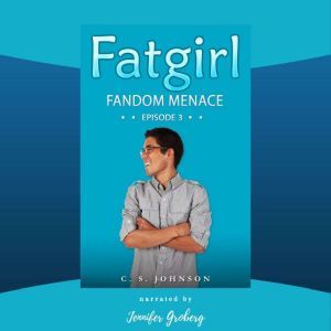 Fatgirl Fandom Menace, C. S. Johnson