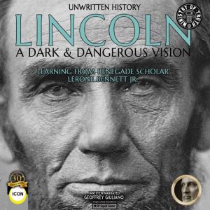 Unwritten History Lincoln A Dark  Da..., Geoffrey Giuliano
