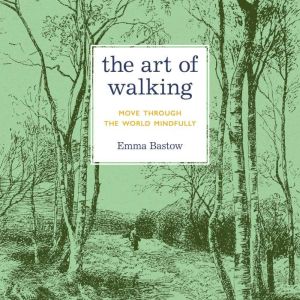 The Art of Walking, Emma Bastow
