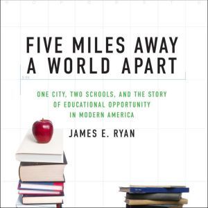 Five Miles Away, A World Apart, James E. Ryan