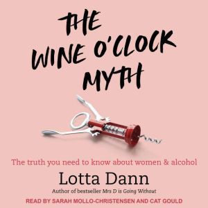The Wine OClock Myth, Lotta Dann