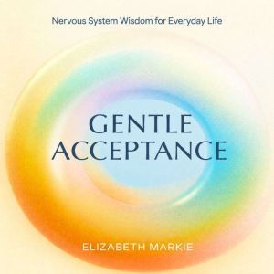 Gentle Acceptance, Elizabeth Markie