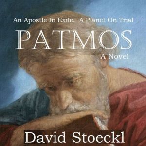 PATMOS: An Apostle in Exile.  A Planet on Trial