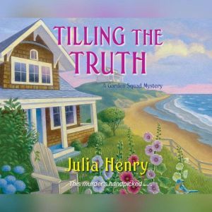 Tilling the Truth, Julia Henry