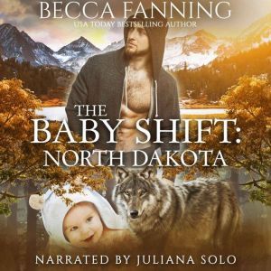 Baby Shift, The North Dakota, Becca Fanning