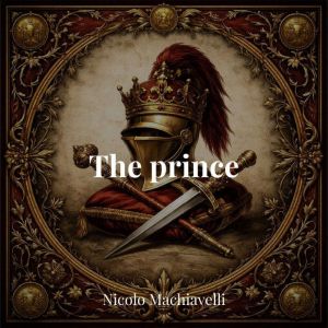 The prince, Nicolo Machiavelli
