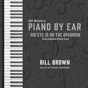 His Eye is on the Sparrow, Bill Brown