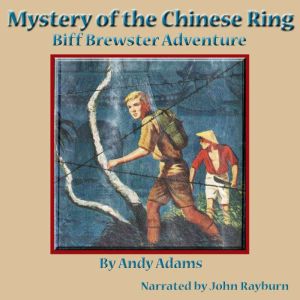 Mystery of the Chinese Ring: Biff Brewster Adventure