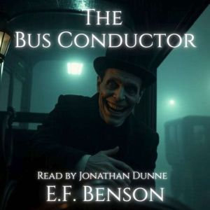 The Bus Conductor, E.F. Benson