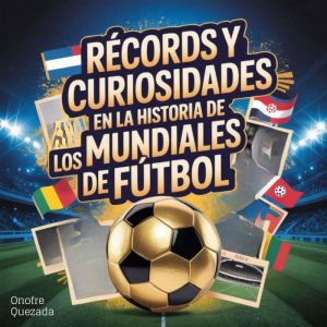 Records y Curiosidades En La Historia..., Onofre Quezada