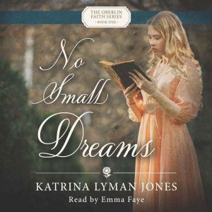 No Small Dreams, Katrina Lyman Jones