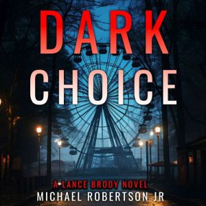 Dark Choice, Michael Robertson Jr