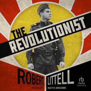 The Revolutionist: A Novel