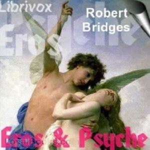 Eros and Psyche, Robert Bridges