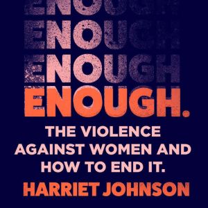 Enough, Harriet Johnson