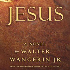 Jesus, Walter Wangerin Jr.