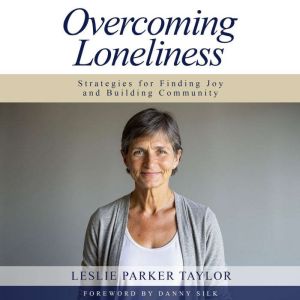 Overcoming Loneliness, Leslie Parker Taylor