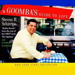 A Goombas Guide to Life, Steven R. Schirripa