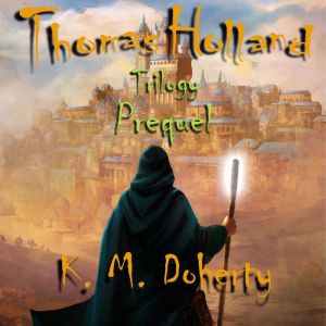 Thomas Holland Trilogy Prequel, K. M. Doherty
