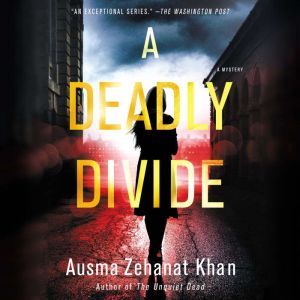 A Deadly Divide, Ausma Zehanat Khan