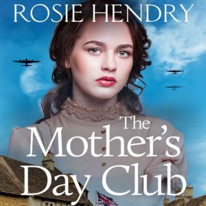 The Mothers Day Club, Rosie Hendry