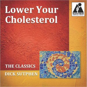 Lower Your Cholesterol The Classics, Dick Sutphen