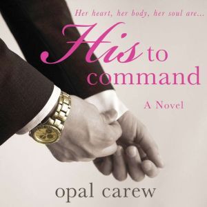 His to Command, Opal Carew