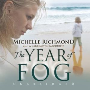 The Year of Fog, Michelle Richmond