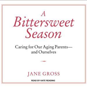A Bittersweet Season, Jane Gross