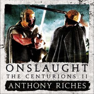 Onslaught The Centurions II, Anthony Riches