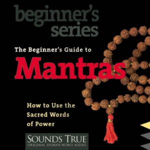 The Beginners Guide to Mantras, Thomas AshleyFarrand