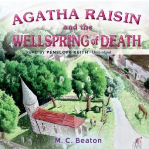 Agatha Raisin and the Wellspring of D..., M. C. Beaton