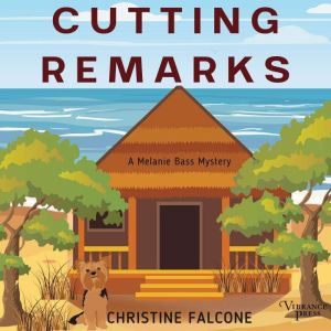 Cutting Remarks: Melanie Bass Mystery Series, Book Three