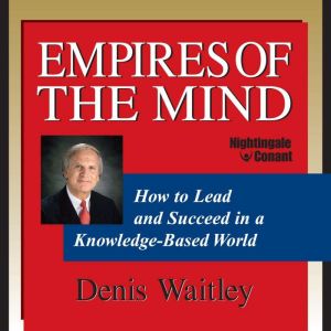 Empires of the Mind, Denis Waitley