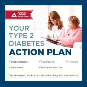 Your Type 2 Diabetes Action Plan, American Diabetes Association