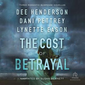 The Cost of Betrayal, Dani Pettrey