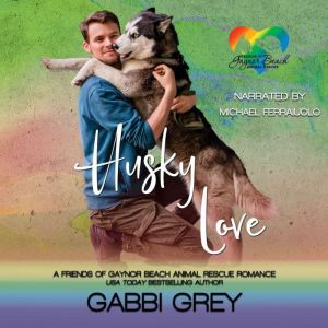 Husky Love: A Friends of Gaynor Beach Animal Rescue Romance