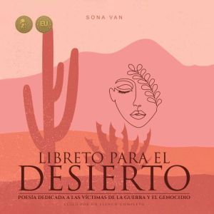 Libreto para el desierto - poesia dedicada a las victimas de la guerra y el genocidio, Sona Van